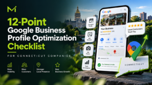 12-Point Google Business Profile Optimization Checklist for Connecticut Companies